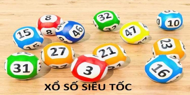 Xổ số trực tuyến siêu tốc cực kỳ thú vị